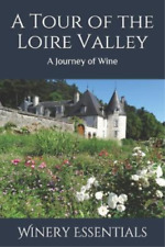 Winery Essentials A Tour of the Loire Valley (Paperback) (IMPORTAÇÃO DO REINO UNIDO) comprar usado  Enviando para Brazil