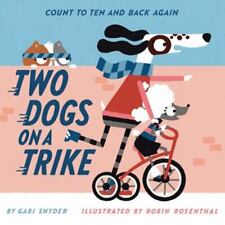 Two Dogs on a Trike: Count to Ten and Back Again por Snyder, Gabi comprar usado  Enviando para Brazil