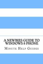 A Newbies Guide to Windows 8 Phone by Minute Help Guides 1482077701, käytetty myynnissä  Leverans till Finland
