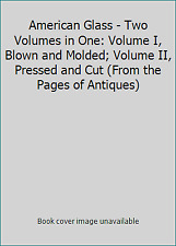 American Glass - Dos volúmenes en uno: volumen I, soplado y moldeado; volumen II,... segunda mano  Embacar hacia Mexico
