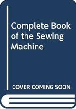 Complete Book of the Sewing Machine by Thompson, Angela Hardback Book The Fast for sale  USA