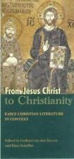 Used, From Jesus Christ to Christianity: Early Christian Literature in Context for sale  Shipping to South Africa