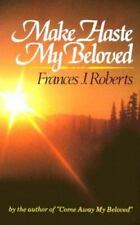 Make Haste My Beloved: by Roberts, Frances J. comprar usado  Enviando para Brazil