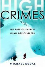 High Crimes: The Fate of Everest in an Age of Greed por Kodas, Michael comprar usado  Enviando para Brazil
