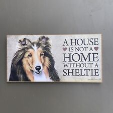 Letrero de perro de A House is not a Home without a SHELTIE 5""x10"" EE. UU. segunda mano  Embacar hacia Spain