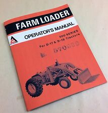 Used, ALLIS CHALMERS 500 SERIES FARM LOADER OPERATORS OWNERS MANUAL D-17 D-19 TRACTOR for sale  Brookfield