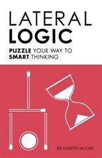 Lateral Logic: Puzzle Your Way to Smart Thinking by Moore, Gareth Book The Cheap segunda mano  Embacar hacia Argentina