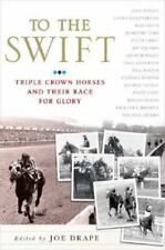 To the Swift: Classic Triple Crown Horses and Their Race for Glory comprar usado  Enviando para Brazil