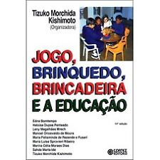 Jogo brinquedo brincadeira e a educação Kishimoto Morchida em português comprar usado  Brasil 