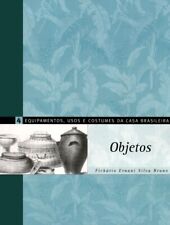 Equipamentos, Usos e Fantasias da Casa Brasileira. Objetos - Volume 4 comprar usado  Brasil 