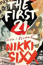 The First 21: The New York Times Bestseller por Sixx, Nikki capa dura livro The comprar usado  Enviando para Brazil