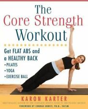 The Core Strength Workout: Get Flat ABS and a Healthy Back: Pilates, Yoga,... segunda mano  Embacar hacia Argentina
