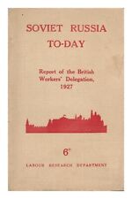 BRITISH WORKERS' DELEGATION TO SOVIET RUSSIA. LABOUR RESEARCH DEPARTMENT Soviet, usado segunda mano  Embacar hacia Mexico