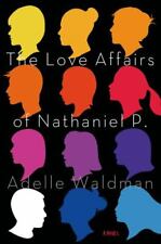 The Love Affairs of Nathaniel P.: A Novel by Waldman, Adelle, usado comprar usado  Enviando para Brazil