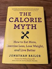 El mito de las calorías: cómo comer más, hacer menos ejercicio, perder peso y vivir mejor segunda mano  Embacar hacia Argentina