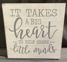 Used, Teacher Plaque Wooden  6”x6” Teacher takes a big heart to shape minds Valentine for sale  Shipping to South Africa
