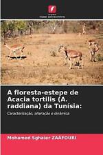A floresta-estepe de Acacia tortilis (A. raddiana) da Tunsia por Mohamed Sghaier  comprar usado  Enviando para Brazil