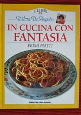 I libri di Wilma De Angelis-In cucina con fantasia Primi Piatti-De Agostini usato  Roma