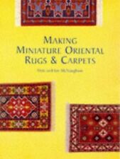 Making Miniature Oriental Rugs and Carpets by McNaughton, Ian 1861080662 segunda mano  Embacar hacia Mexico