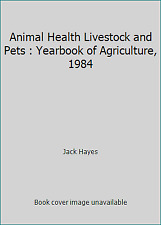 Salud animal ganado y mascotas: anuario de agricultura, 1984 por Jack Hayes segunda mano  Embacar hacia Mexico