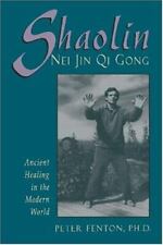 Shaolin Nei Jin Qi Gong: Ancient Healing in the Modern World for sale  Shipping to Canada