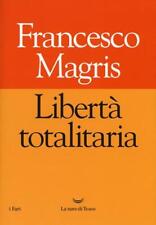 Libertà totalitaria francesco usato  Italia