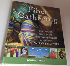 Fiber Gathering Knit, Crochet, Spin and Dye Inspired by America's Festivals, used for sale  Shipping to South Africa