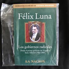 Los Gobiernos Radicales Luna, Félix Desde El Primer Gobierno De Yrigoyen La Nac, usado segunda mano  Embacar hacia Argentina