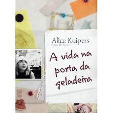 Usado, A vida na porta da geladeira Alice Kuipers em português comprar usado  Brasil 