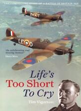 Life's Too Short to Cry The Compelling Memoir of a Battle of Britain Ace,Tim Vi, used for sale  Shipping to South Africa
