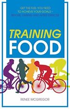Training Food: Get the Fuel You Need to Achieve Your Goals Before During and A,, usado comprar usado  Enviando para Brazil