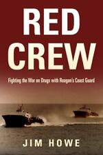 Red Crew: Lutando na Guerra às Drogas com Jim Howe, da Guarda Costeira de Reagan: VERYGOOD, usado comprar usado  Enviando para Brazil
