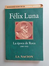Felix Luna - La época de Roca (1880-1910) segunda mano  Argentina 