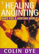 Healing Anointing (Hodder Christian Paperbacks),Colin W. Dye segunda mano  Embacar hacia Argentina