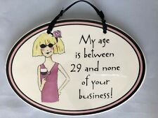 Ceramic 5X7" Humor TUMBLEWEED Sign: My Age is Between 29 & None of your Business, used for sale  Shipping to South Africa