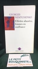 Fillettes abusées, femmes en souffrance - Georges Nemtchenko /Ed: Robert Laffont d'occasion  Servian