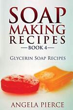 Libro 4 de recetas para hacer jabón: recetas de jabón de glicerina - Pierce, Angela - Paperba... segunda mano  Embacar hacia Mexico