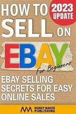 How to Sell on Ebay for Beginners: Ebay Selling Secrets for Easy Online Sales (H comprar usado  Enviando para Brazil