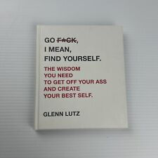 Go F*ck, I Mean, Find Yourself.: The Wisdom You Need to Get Off Your Ass Book na sprzedaż  Wysyłka do Poland