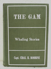 The Gam Being A Group of Whaling Stories do Capitão Charles Henry Robbins 1913 HB comprar usado  Enviando para Brazil