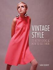 Vintage Style: Iconic fashion looks and how to get them by Kennedy, Sarah Book segunda mano  Embacar hacia Argentina