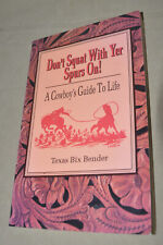 Não agache com Yer Spurs On! : Um Guia de Cowboy para a Vida por Texas Bix Bender... comprar usado  Enviando para Brazil