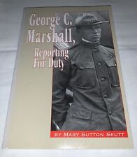 (ASSINADO) GEORGE C MARSHALL Reporting for Duty por Mary Sutton Skutt (PB, 2001), usado comprar usado  Enviando para Brazil