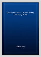 Usado, Boulder Scotland: A Stone Country Bouldering Guide, Paperback by Watson, Joh... segunda mano  Embacar hacia Argentina