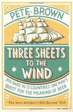 Three Sheets To The Wind: One Man's Quest for the Me... por Brown, Pete Brochura comprar usado  Enviando para Brazil