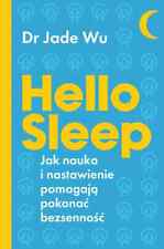 Hello sleep. Jak nauka i nastawienie pomagają pokonać bezsenność POLSKA KSIĄŻKA na sprzedaż  PL