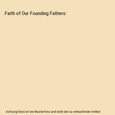 Faith founding fathers gebraucht kaufen  Trebbin