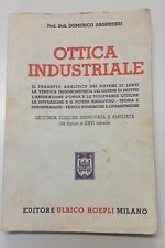 OTTICA INDUSTRIALE, D. Argentieri, Hoepli, seconda edizione, 1954, libro raro, usato usato  Milano