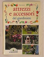 (1151) Attrezzi e accessori del giardiniere - Olivier Laurent - De Vecchi usato  Gazzada Schianno