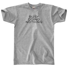 Busy nothing shirt for sale  BROADSTAIRS